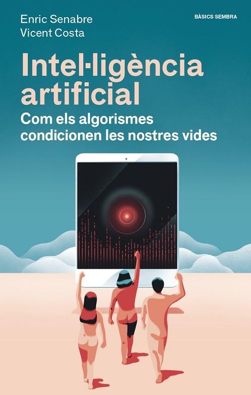 INTEL·LIGÈNCIA ARTIFICIAL | 9788416698608 | COSTA, VICENT; SENABRE, ENRIC | Llibreria La Gralla | Llibreria online de Granollers