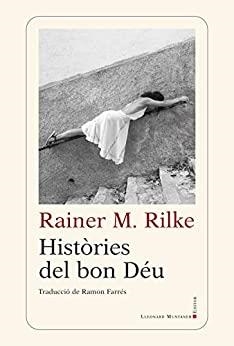 HISTÒRIES DEL BON DÉU | 9788417833763 | RILKE, RAINER M.; FARRÉS PUNTÍ, RAMON | Llibreria La Gralla | Llibreria online de Granollers