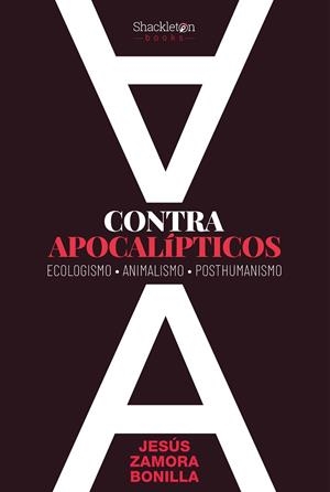 CONTRA APOCALÍPTICOS | 9788418139550 | ZAMORA BONILLA, JESÚS | Llibreria La Gralla | Llibreria online de Granollers