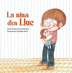 NINA D'EN LLUC, LA  | 9788418133411 | ACOSTA, ALICIA; AMAVISCA, LUIS | Llibreria La Gralla | Librería online de Granollers