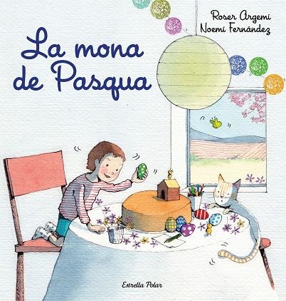 MONA DE PASQUA, LA | 9788418443213 | FERNÀNDEZ SELVA, NOEMÍ; ARGEMÍ, ROSER | Llibreria La Gralla | Llibreria online de Granollers