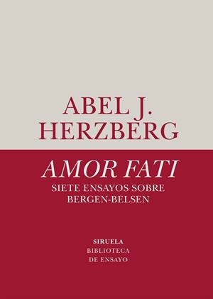 AMOR FATI. SIETE ENSAYOS SOBRE BERGEN-BELSEN | 9788418436642 | HERZBERG, ABEL J. | Llibreria La Gralla | Librería online de Granollers