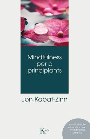 MINDFULNESS PER A PRINCIPIANTS QR | 9788499888996 | KABAT-ZINN, JON | Llibreria La Gralla | Librería online de Granollers