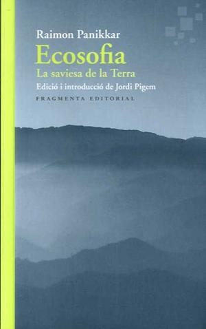 ECOSOFIA | 9788417796501 | PANIKKAR ALEMANY, RAIMON | Llibreria La Gralla | Librería online de Granollers