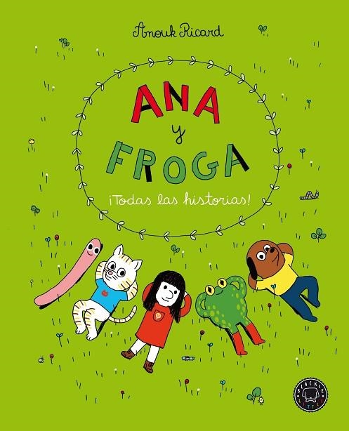 ANA Y FROGA. ¡TODAS LAS HISTORIAS! | 9788418187704 | RICARD, ANOUK | Llibreria La Gralla | Librería online de Granollers