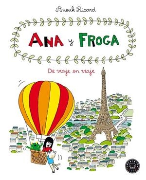 ANA Y FROGA, TOMO 5: DE VIAJE EN VIAJE | 9788418187711 | RICARD, ANOUK | Llibreria La Gralla | Librería online de Granollers