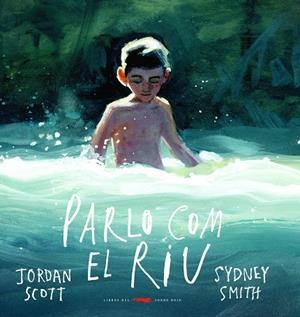 PARLO COM EL RIU | 9788412270419 | SCOTT, JORDAN | Llibreria La Gralla | Librería online de Granollers
