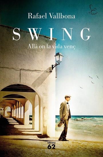 SWING. ALLÀ ON LA VIDA VENÇ | 9788429779134 | VALLBONA SALLENT, RAFAEL | Llibreria La Gralla | Llibreria online de Granollers