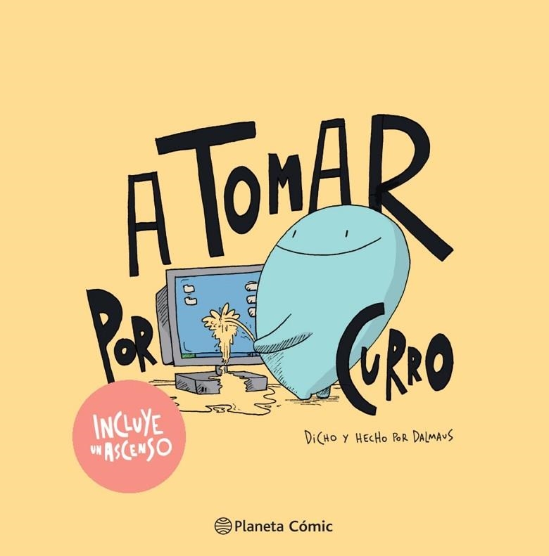 A TOMAR POR CURRO | 9788413416571 | DALMAUS | Llibreria La Gralla | Librería online de Granollers