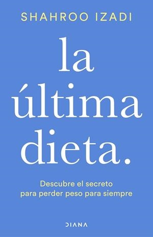 ÚLTIMA DIETA, LA | 9788418118425 | IZADI, SHAHROO | Llibreria La Gralla | Librería online de Granollers