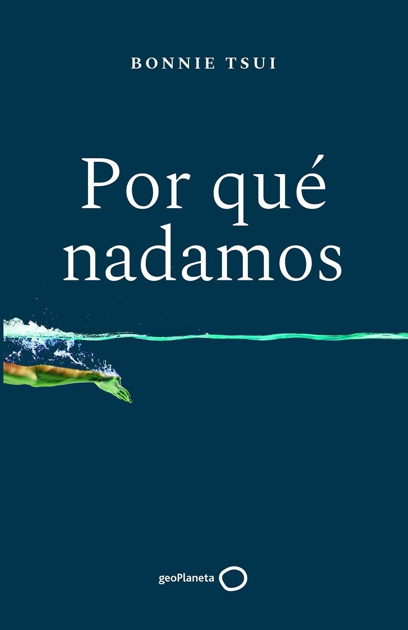 POR QUÉ NADAMOS | 9788408238676 | TSUI, BONNIE | Llibreria La Gralla | Librería online de Granollers