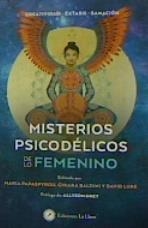 MISTERIOS PSICODÉLICOS DE LO FEMENINO | 9788416145867 | PAPASPYROU, MARÍA/ BALDINI, CHIARA/ LUKE, DAVID | Llibreria La Gralla | Librería online de Granollers