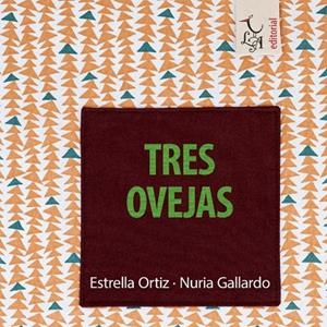 TRES OVEJAS | 9788412239232 | GALLARDO NURIA / ORTIZ ESTRELLA | Llibreria La Gralla | Llibreria online de Granollers