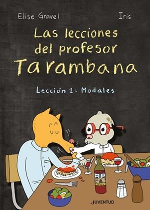 LECCIONES DEL PROFESOR TARAMBANA 1, LAS | 9788426146939 | GRAVEL, ELISE | Llibreria La Gralla | Librería online de Granollers