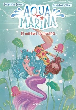 AQUA MARINA 2. EL MISTERI DE L'ECLIPSI | 9788424669416 | ISERN, SUSANNA | Llibreria La Gralla | Llibreria online de Granollers