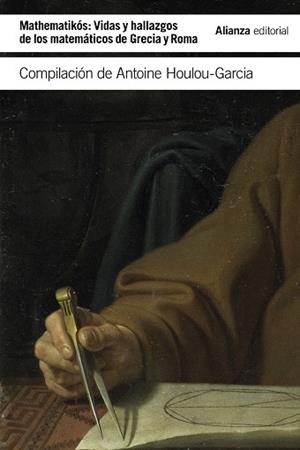 MATHEMATIKÓS: VIDAS Y HALLAZGOS DE LOS MATEMÁTICOS EN GRECIA Y ROMA | 9788413622507 | VV.AA. | Llibreria La Gralla | Llibreria online de Granollers
