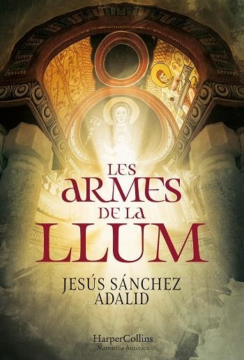 ARMES DE LA LLUM, LES  | 9788491395263 | SÁNCHEZ ADALID, JESÚS | Llibreria La Gralla | Librería online de Granollers