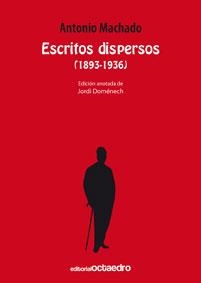 ESCRITOS DISPERSOS 1893-1936. ANTONIO MACHADO | 9788480639750 | DOMENECH, JORDI | Llibreria La Gralla | Librería online de Granollers