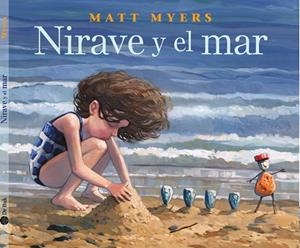 NIRAVE Y EL MAR | 9788418219078 | MYERS, MATT | Llibreria La Gralla | Librería online de Granollers