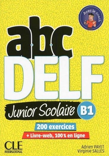 ABC DELF JUNIOR SCOLAIRE NIVEAU B1 + DVD + LIVRE WEB | 9782090382501 | PAYET, ADRIEN | Llibreria La Gralla | Librería online de Granollers
