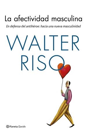 AFECTIVIDAD MASCULINA, LA | 9788408170143 | RISO, WALTER | Llibreria La Gralla | Librería online de Granollers