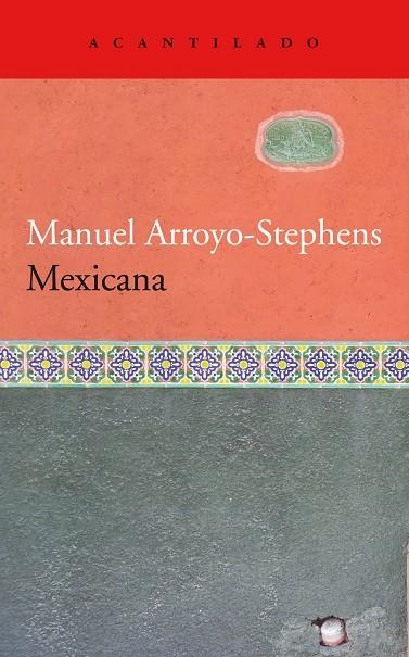 MEXICANA | 9788418370205 | ARROYO-STEPHENS, MANUEL | Llibreria La Gralla | Llibreria online de Granollers