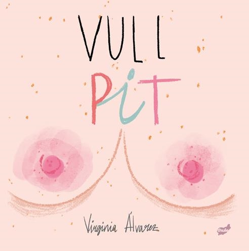 VULL PIT | 9788416817900 | ÁLVAREZ LIAÑO, VIRGINIA | Llibreria La Gralla | Llibreria online de Granollers