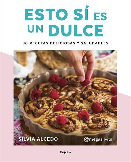 ESTO SÍ ES UN DULCE. 80 RECETAS DELICIOSAS Y SALUDABLES | 9788417752637 | ALCEDO, SILVIA | Llibreria La Gralla | Llibreria online de Granollers