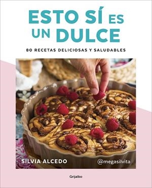 ESTO SÍ ES UN DULCE. 80 RECETAS DELICIOSAS Y SALUDABLES | 9788417752637 | ALCEDO, SILVIA | Llibreria La Gralla | Llibreria online de Granollers