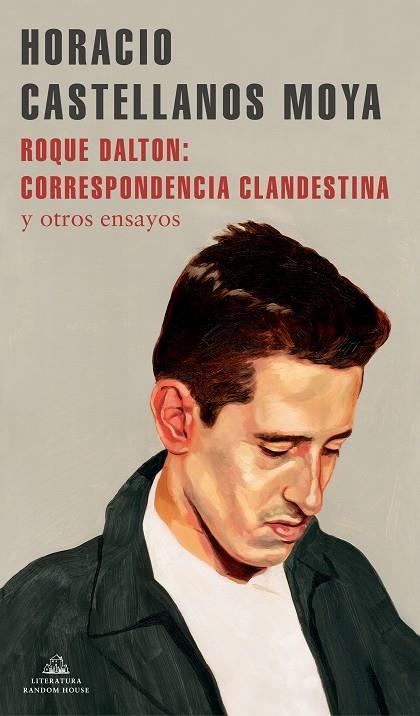 ROQUE DALTON: CORRESPONDENCIA CLANDESTINA | 9788439738770 | CASTELLANOS MOYA, HORACIO | Llibreria La Gralla | Llibreria online de Granollers