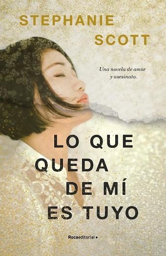 LO QUE QUEDA DE MÍ ES TUYO | 9788417968120 | SCOTT, STEPHANIE | Llibreria La Gralla | Librería online de Granollers