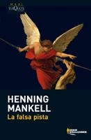 FALSA PISTA, LA (MAXITUSQUETS SERIE WALLANDER 5) | 9788483835289 | MANKELL, HENNING | Llibreria La Gralla | Llibreria online de Granollers