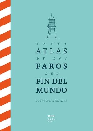 BREVE ATLAS DE LOS FAROS DEL FIN DEL MUNDO | 9788494853432 | GONZÁLEZ MACÍAS, JOSE LUIS | Llibreria La Gralla | Llibreria online de Granollers