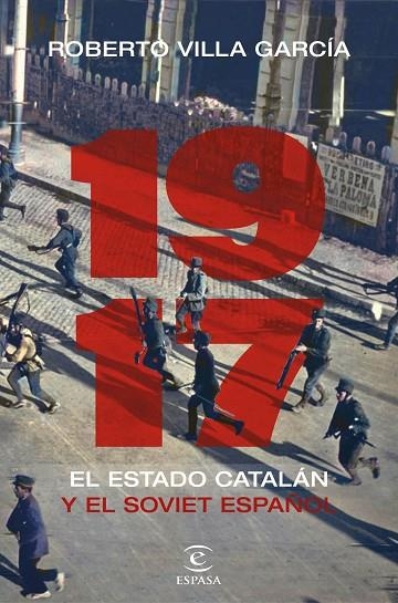 1917 ESTADO CATALÁN Y EL SOVIET ESPAÑOL | 9788467061819 | VILLA GARCÍA, ROBERTO | Llibreria La Gralla | Llibreria online de Granollers