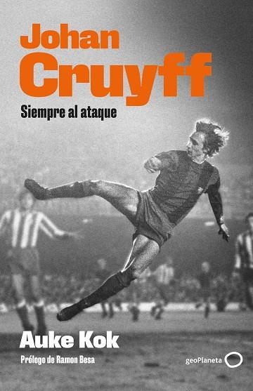 JOHAN CRUYFF SIEMPRE AL ATAQUE | 9788408239277 | KOK, AUKE | Llibreria La Gralla | Llibreria online de Granollers