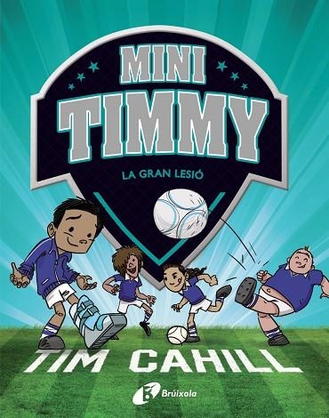 GRAN LESIÓ, LA  MINI TIMMY | 9788413490359 | CAHILL, TIM | Llibreria La Gralla | Librería online de Granollers