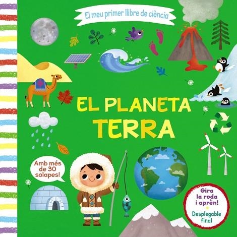 EL MEU PRIMER LLIBRE DE CIÈNCIA. EL PLANETA TERRA | 9788413490021 | VARIOS AUTORES | Llibreria La Gralla | Librería online de Granollers
