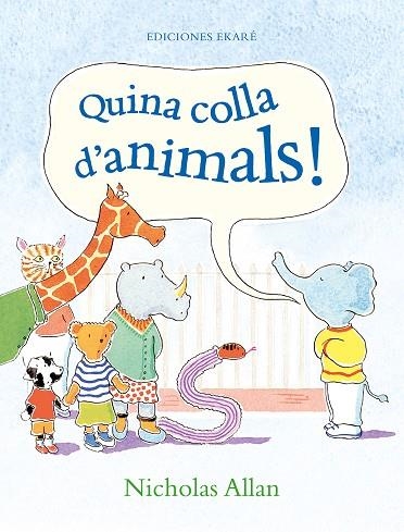 QUINA COLLA D'ANIMALS! | 9788412267747 | NICHOLAS, ALLAN | Llibreria La Gralla | Llibreria online de Granollers