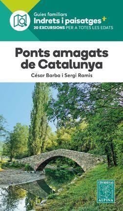 PONTS AMAGATS DE CATALUNYA -ALPINA | 9788480908580 | BARBA, CESAR, RAMIS, SERGI | Llibreria La Gralla | Llibreria online de Granollers