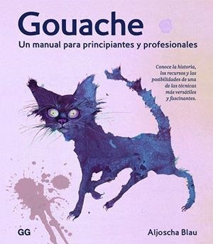 GOUACHE | 9788425233067 | BLAU, ALJOSHA | Llibreria La Gralla | Librería online de Granollers