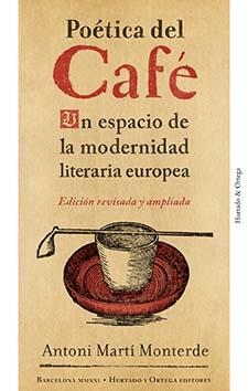 POÉTICA DEL CAFÉ | 9788412283211 | MARTÍ MONTERDE, ANTONI | Llibreria La Gralla | Librería online de Granollers