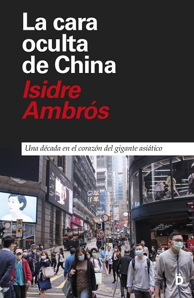 CARA OCULTA DE CHINA, LA | 9788418011184 | AMBRÓS, ISIDRE | Llibreria La Gralla | Llibreria online de Granollers