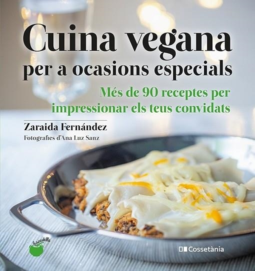 CUINA VEGANA PER A OCASIONS ESPECIALS | 9788413560311 | FERNÁNDEZ ALTABÁS, ZARAIDA | Llibreria La Gralla | Librería online de Granollers