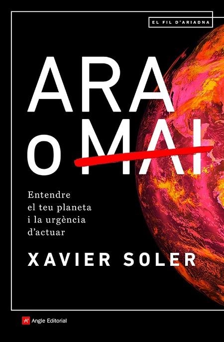 ARA O MAI | 9788418197574 | SOLER BARTOMEUS , XAVIER | Llibreria La Gralla | Llibreria online de Granollers