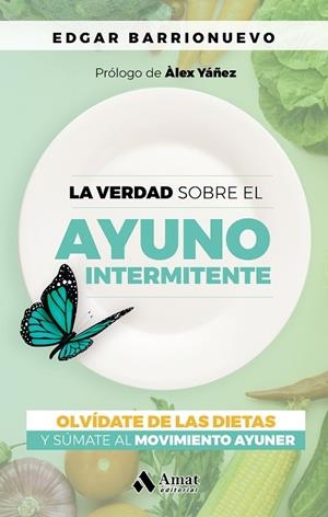 VERDAD SOBRE EL AYUNO INTERMITENTE, LA | 9788418114700 | BARRIONUEVO, EDGAR | Llibreria La Gralla | Librería online de Granollers