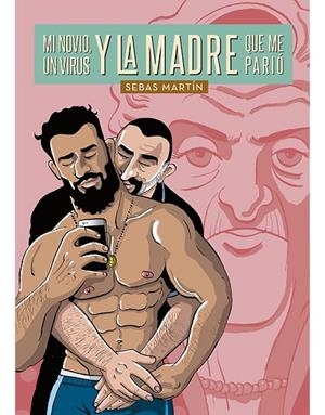 MI NOVIO, UN VIRUS Y LA MADRE QUE ME PARIO | 9788417442835 | MARTIN, SEBAS | Llibreria La Gralla | Librería online de Granollers