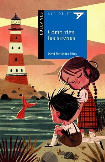 CÓMO RÍEN LAS SIRENAS | 9788414032077 | FERNÁNDEZ SIFRES, DAVID | Llibreria La Gralla | Llibreria online de Granollers