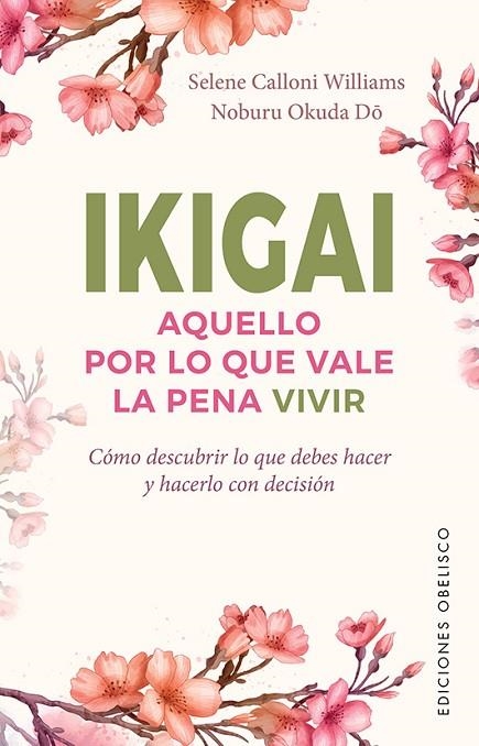 IKIGAI. AQUELLO POR LO QUE VALE LA PENA VIVIR | 9788491116929 | CALLONI WILLIAMS, SELENE; OKUDA DO, NOBURU | Llibreria La Gralla | Librería online de Granollers