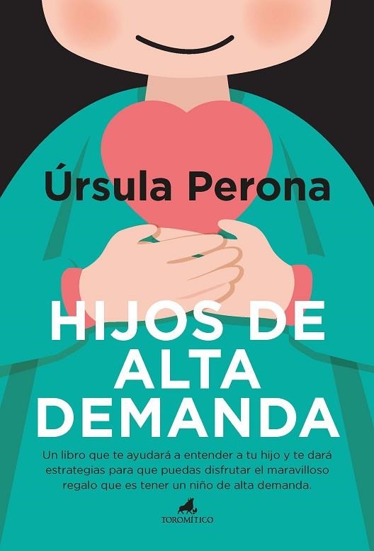 HIJOS DE ALTA DEMANDA. MANUAL PARA PADRES | 9788415943907 | PERONA, URSULA | Llibreria La Gralla | Llibreria online de Granollers
