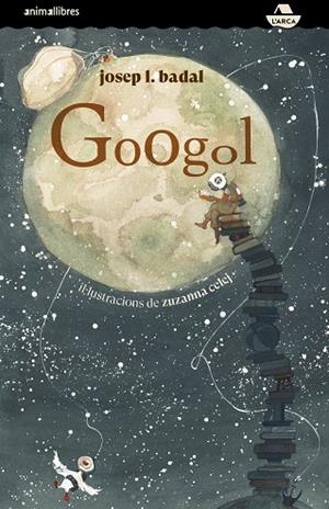 GOOGOL | 9788417599966 | BADAL, JOSEP L. | Llibreria La Gralla | Librería online de Granollers